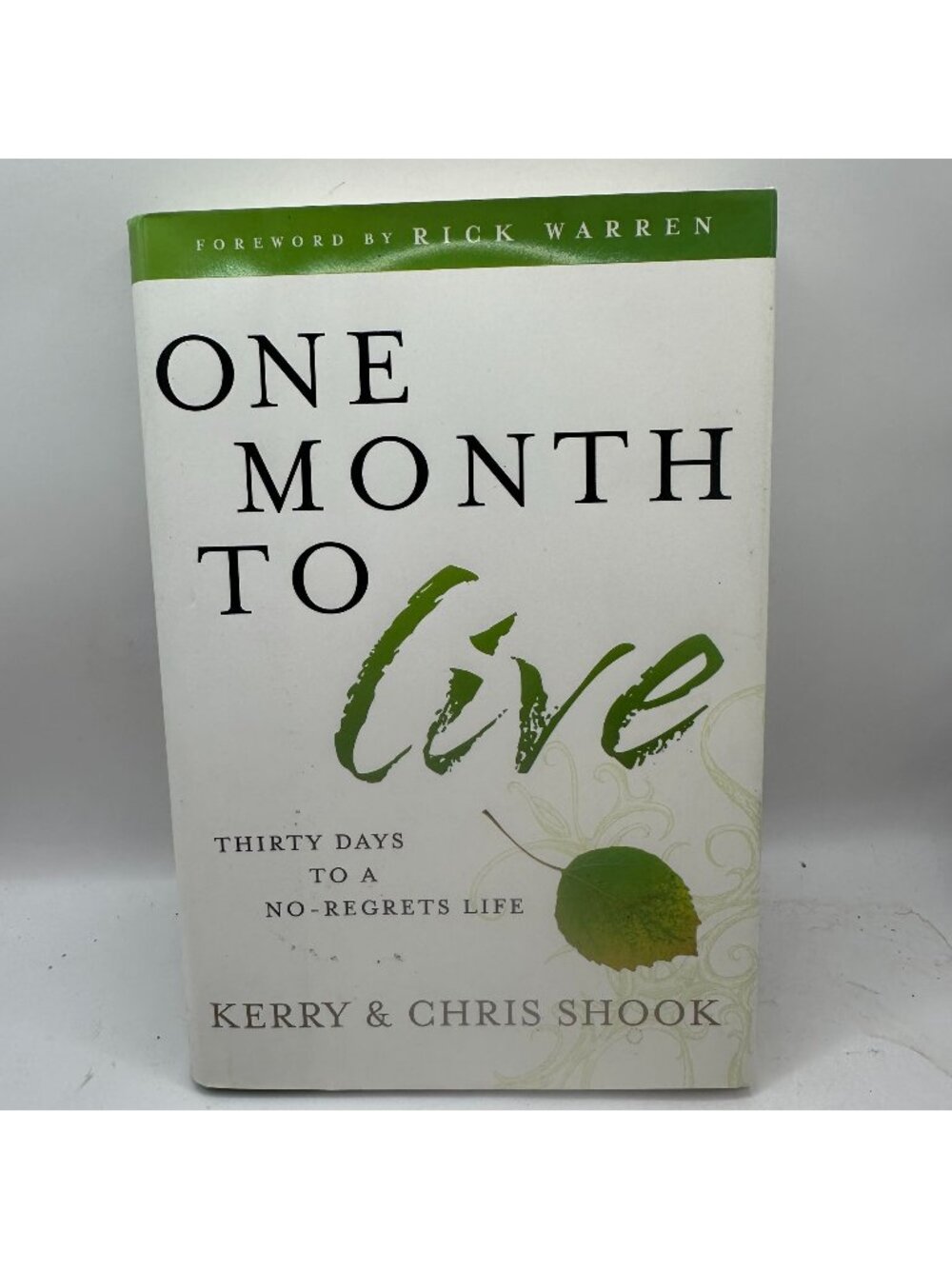 One Month To Live Kerry & Chris Shook 2008 Hardcover Christian Living Book